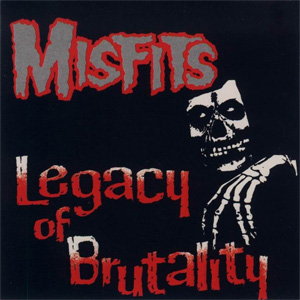 Álbum Legacy Of Brutality de Misfits