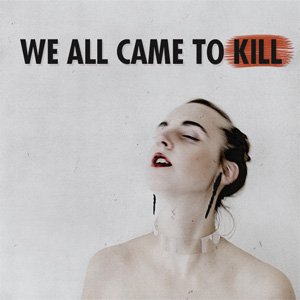 Álbum We All Came To Kill de MO - Momomoyouth