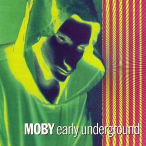 Álbum Early Underground de Moby