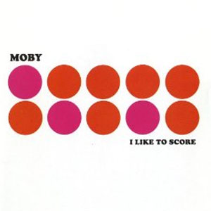Álbum I Like To Score de Moby