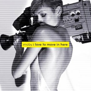 Álbum I Love To Move In Here de Moby
