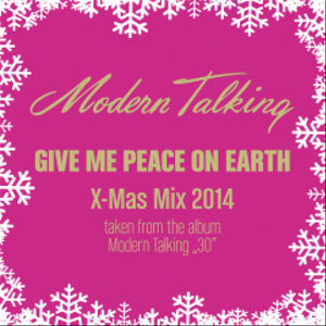 Álbum Give Me Peace On Earth (X-Mas Mix 2014) de Modern Talking