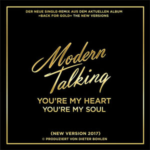 Álbum You’re My Heart, You’re My Soul (New Version 2017) de Modern Talking