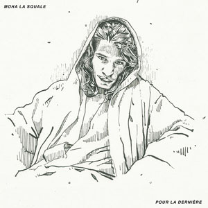 Álbum Pour la dernière de Moha La Squale