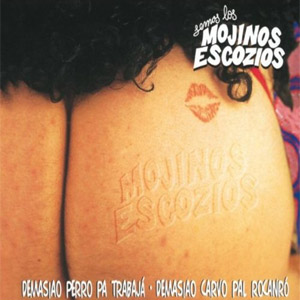 Álbum Demasiao Perro Pa Trabaja de Mojinos Escozíos