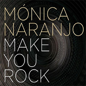 Álbum Make You Rock de Mónica Naranjo