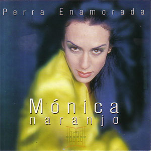 Álbum Perra Enamorada de Mónica Naranjo