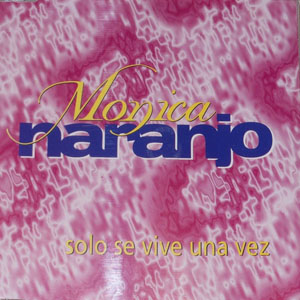 Álbum Solo Se Vive Una Vez de Mónica Naranjo