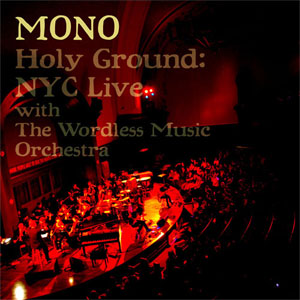 Álbum Holy Ground: NYC Live With the Wordless Music Orchestra de Mono