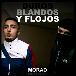 Álbum Duros, Blandos y Flojos de Morad
