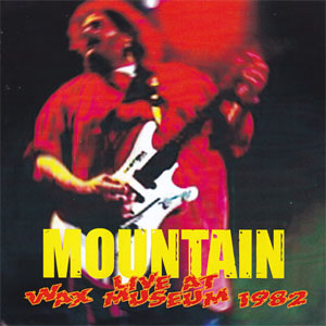 Álbum Live At Wax Museum 1982 de Mountain