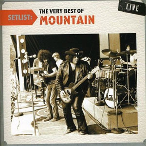 Álbum Setlist: The Very Best Of Mountain Live de Mountain