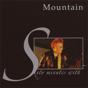 Álbum Sixty Minutes With Mountain de Mountain