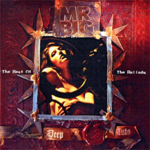 Álbum Deep Cuts: The Best Of The Ballads de Mr. Big