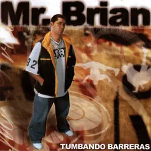 Álbum Tumbando Barreras de Mr. Brian