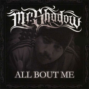 Álbum All Bout Me  de Mr. Shadow