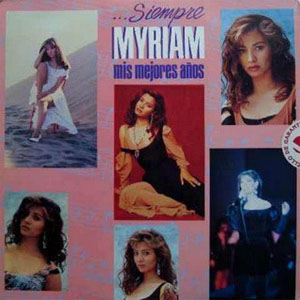 Álbum ...Siempre Myriam (Mis Mejores Años) de Myriam Hernández