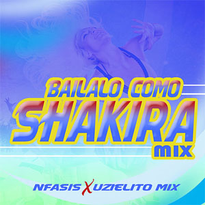 Álbum Báilalo Como Shakira Mix de N-Fasis