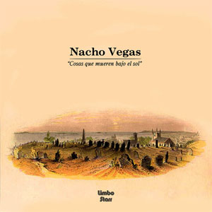 Álbum Cosas Que Mueren Bajo el Sol de Nacho Vegas