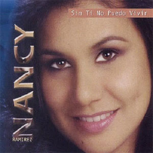 Álbum Sin Ti No Puedo Vivir de Nancy Ramírez
