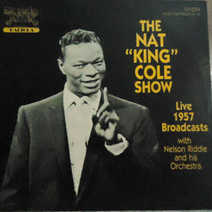 Álbum The Nat King Cole Show~Live 1957 Broadcasts de Nat King Cole
