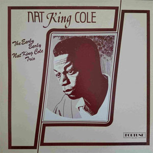 Álbum The Early Early Nat King Cole  de Nat King Cole