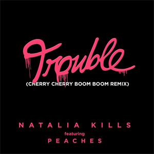 Álbum Trouble (Cherry Cherry Boom Boom Remix) de Natalia Kills