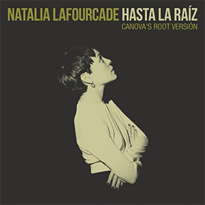 Álbum Hasta la Raíz (Canova's Root Versión) de Natalia Lafourcade