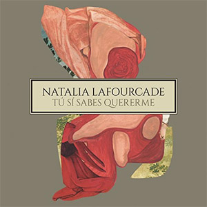 Álbum Tú Sí Sabes Quererme de Natalia Lafourcade