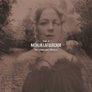 Álbum Un Canto Por México, Vol. 1 de Natalia Lafourcade
