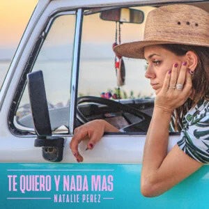 Álbum Te Quiero y Nada Más de Natalie Pérez