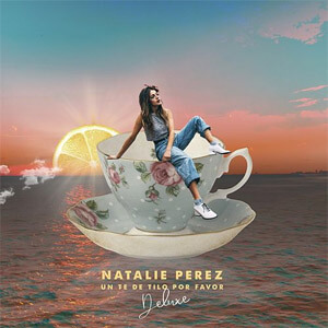 Álbum Un Té de Tilo Por Favor (Edición Deluxe) de Natalie Pérez