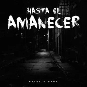 Álbum Hasta el Amanecer de Natos y Waor