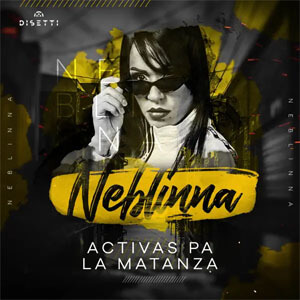 Álbum Activas Pa La Matanza de Neblinna MC
