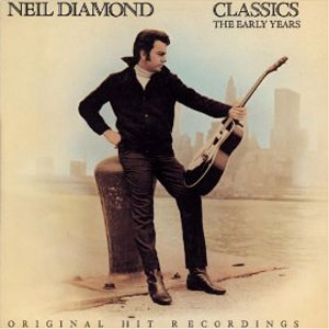 Álbum Classics The Early Years de Neil Diamond