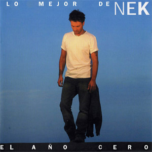 Álbum Lo Mejor De Nek (El Año Cero) de NEK