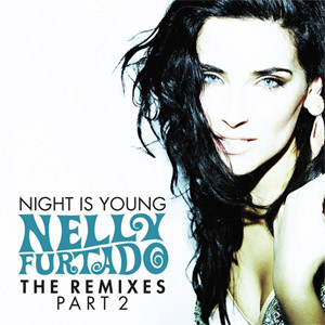 Álbum Night Is Young (The Remixes, Part 2) de Nelly Furtado