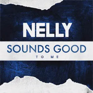 Álbum Sounds Good to Me de Nelly
