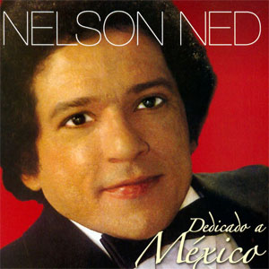 Álbum Dedicado A México de Nelsón Ned