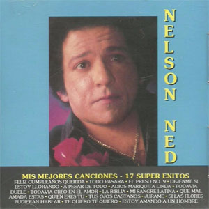 Álbum Mis Mejores Canciones - 17 Super Éxitos de Nelsón Ned