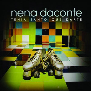 Álbum Tenía Tanto Que Darte de Nena Daconte