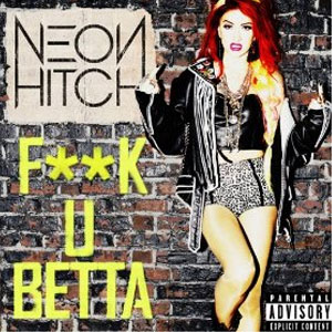 Álbum Fuck U Betta de Neon Hitch