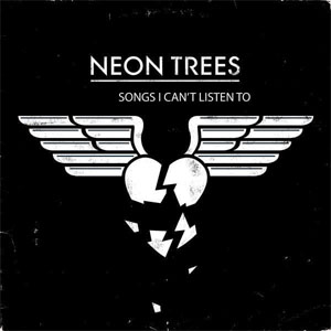 Álbum Songs I Can't Listen To de Neon Trees