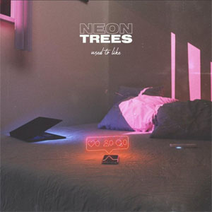 Álbum Used To Like de Neon Trees
