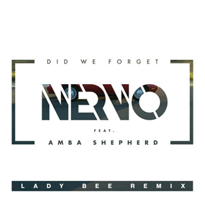 Álbum Did We Forget  (Lady Bee Remix)  de Nervo
