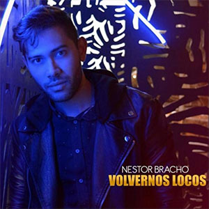 Álbum Volvernos Locos de Néstor Bracho
