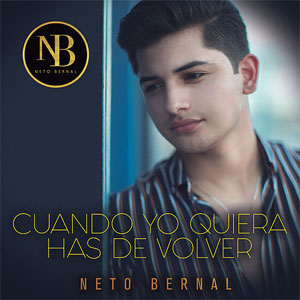 Álbum Cuando Yo Quiera Has De Volver de Neto Bernal