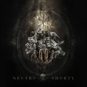 Álbum The World Is Mine de Neutro Shorty