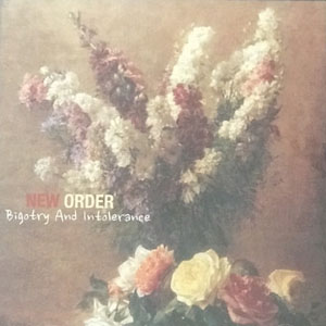 Álbum Bigotry And Intolerance de New Order