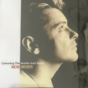 Álbum Caressing The Marble And Stone de New Order